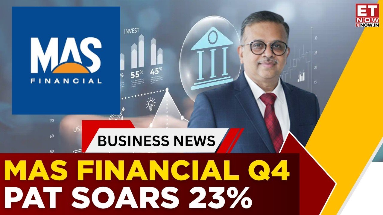 MAS Financial Strong Q4 Result: Sees 20-25% Growth Ahead, Strong Growth, Stable NPAs | ET Now