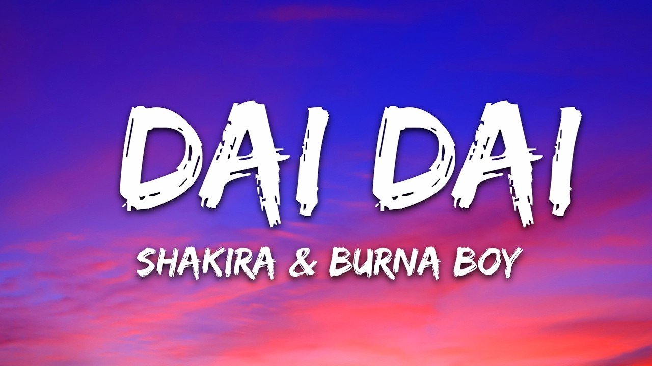 Shakira & Burna Boy - Dai Dai (Lyrics) World Cup Song 2026