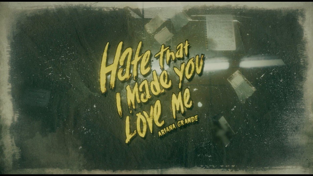 Ariana Grande - hate that i made you love me (official lyric video)